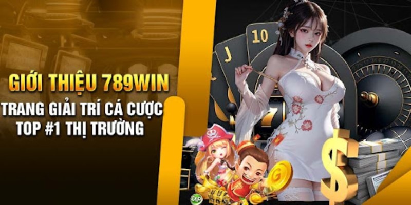 Giới thiệu 789WIN là sân chơi giải trí hàng đầu Châu Á