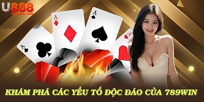 Khám phá các yếu tố độc đáo của 789Win và hiểu rõ cổng game